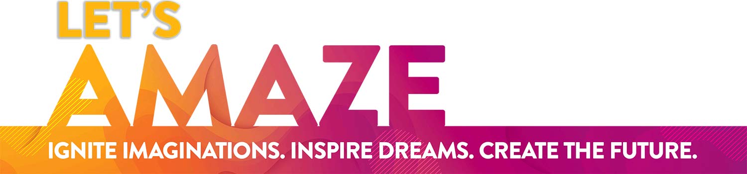 Let's Amaze - Ignite Imaginations. Inspire Dreams. Create The Future