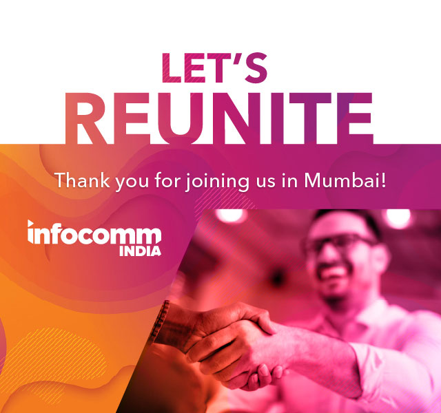 Thanks for visiting us at InfoComm India 2022